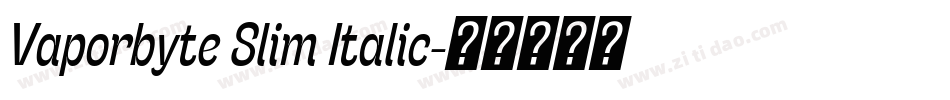 Vaporbyte Slim Italic字体转换